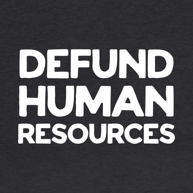 Defund Human Resources by VeryBear